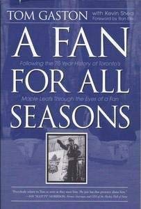 Beispielbild fr A Fan for All Seasons. Following the 75 Year History of Toronto's Maple Leafs Through the Eyes of a Fan zum Verkauf von Ken Jackson