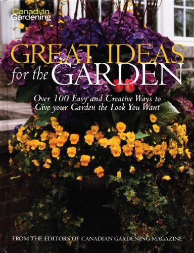 Stock image for Canadian Gardening Great Ideas for the Garden : Over 100 Easy and Creative Ways for sale by Better World Books: West