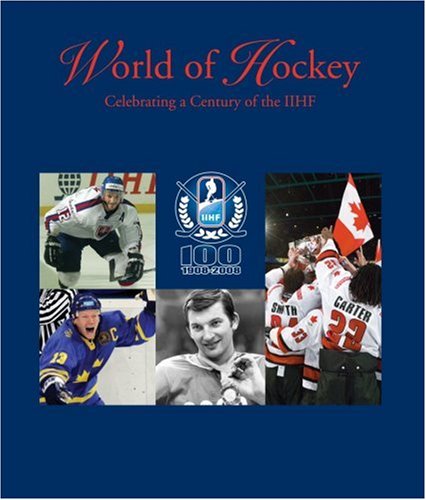 Stock image for World of Hockey: Celebrating a Century of the IIHF for sale by ThriftBooks-Atlanta