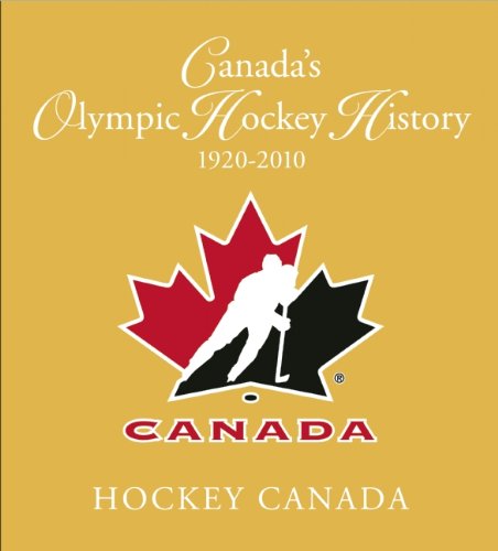 Beispielbild fr Canada's Olympic Hockey History, 1920-2010 zum Verkauf von B-Line Books