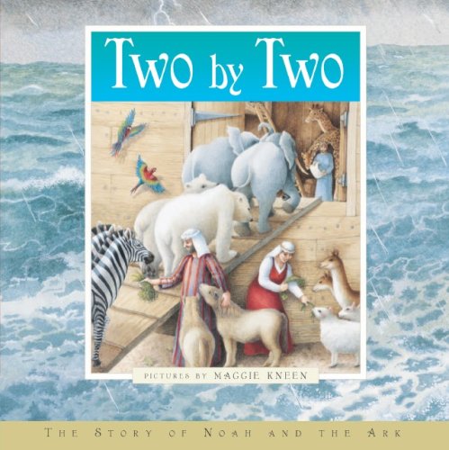 Two by Two: The Story of Noah and the Ark (9781551683249) by Maggie Kneen