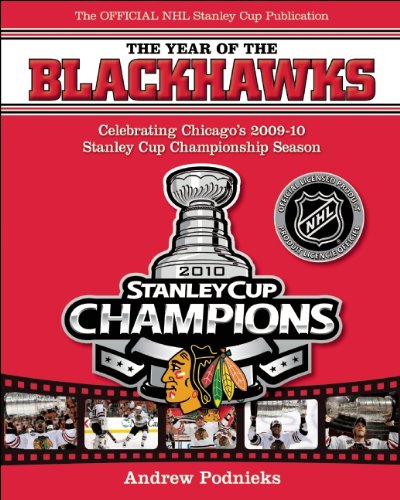 Stock image for The Year of the Blackhawks : Celebrating Chicago's 2009-10 Stanley Cup Championship Season for sale by Better World Books