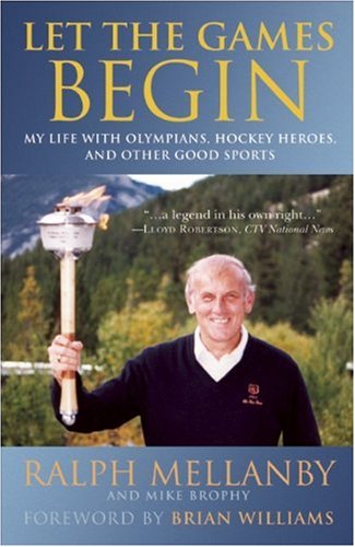 Beispielbild fr Let the Games Begin : My Life with Olympians, Hockey Heroes, and Other Good Sports zum Verkauf von Better World Books