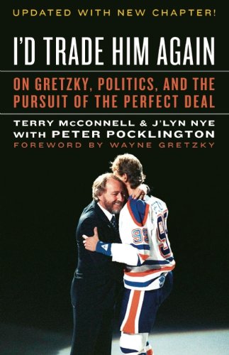 Beispielbild fr I'd Trade Him Again: On Gretzky, Politics, and the Pursuit of the Perfect Deal zum Verkauf von SecondSale