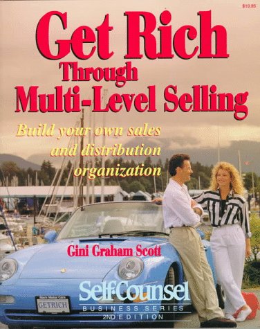 Imagen de archivo de Get Rich Through Multi Level Selling: Build Your Own Sales and Distribution Organization (Self-Counsel Business (Paperback)) a la venta por ThriftBooks-Dallas