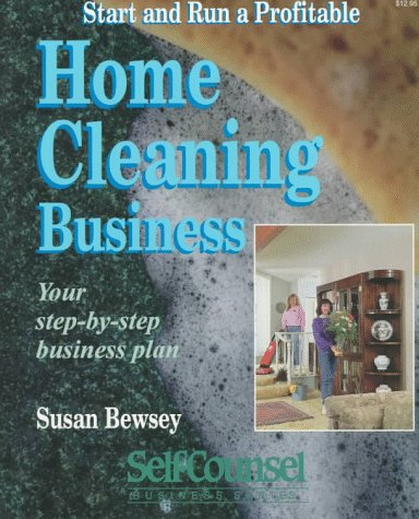9781551800066: Start and Run a Profitable Home Cleaning Business: Your Step-By-Step Plan (Self-Counsel Business)