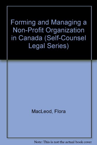 Stock image for Forming and Managing a Non-Profit Organization in Canada (Self-Counsel Legal Series) for sale by Irish Booksellers