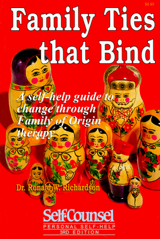 9781551800226: Family Ties That Bind: A Self-Help Guide to Change Through Family of Origin Therapy