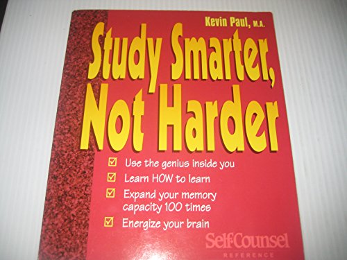 Imagen de archivo de Study Smarter, Not Harder (Self-Counsel Business Series) a la venta por SecondSale