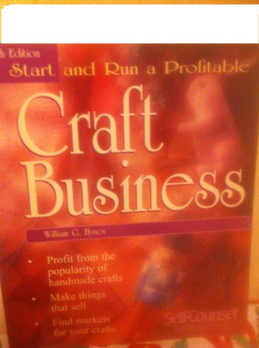 Beispielbild fr Start and Run a Profitable Craft Business: A Step-By-Step Business Plan (Self-Counsel Business Series) zum Verkauf von Wonder Book