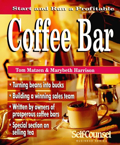 9781551800981: Start and Run a Profitable Coffee Bar (Self-counsel Business S.)