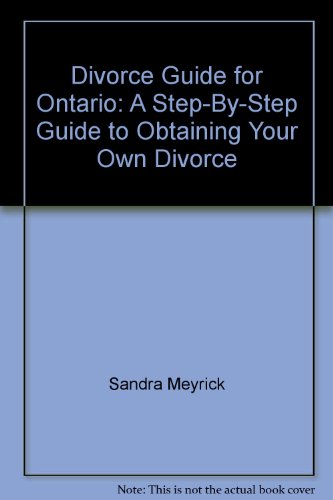 Imagen de archivo de Divorce Guide for Ontario : A Step-by-Step Guide to Obtaining Your Own Divorce a la venta por Better World Books
