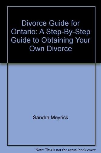 Stock image for Divorce Guide for Ontario : A Step-by-Step Guide to Obtaining Your Own Divorce for sale by Better World Books