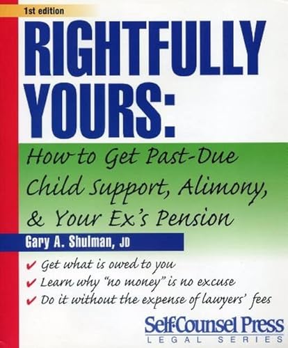 Beispielbild fr Rightfully Yours: Past-Due Child Support, Alimony, and Securing Your Share of Your Ex's Pension (Legal Series) zum Verkauf von More Than Words