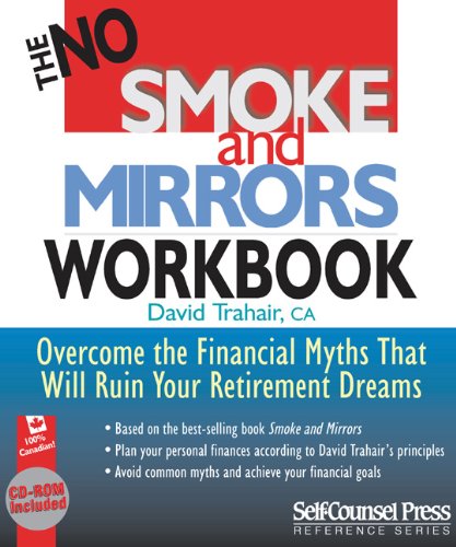 Beispielbild fr The No Smoke and Mirrors Workbook : Overcome the Financial Myths That Will Ruin Your Retirement Dreams zum Verkauf von SecondSale