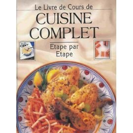 9781551850375: Le Cours De CUISINE COMPLET: Etape Par Etape