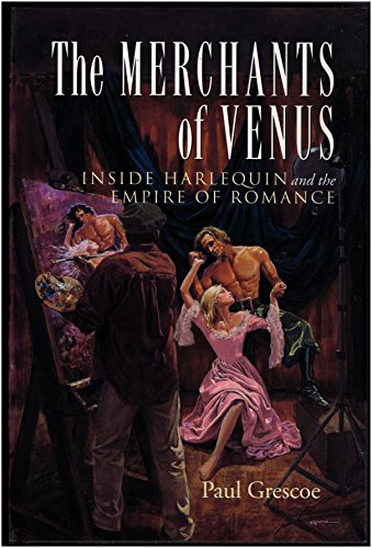 Imagen de archivo de Merchants of Venus: Inside Harlequin and the Empire of Romance a la venta por Front Cover Books