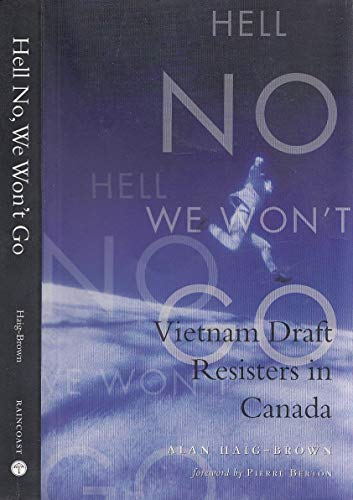 Imagen de archivo de Hell No, We Won't Go : Vietnam Draft Resisters in Canada a la venta por Better World Books