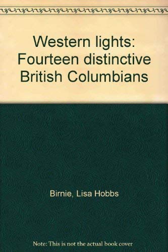 Stock image for Western Lights: Fourteen Distinctive British Columbians for sale by Mispah books
