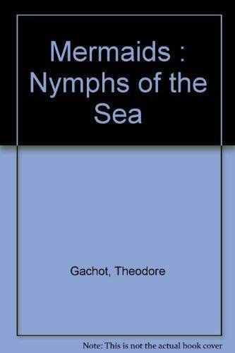 Beispielbild fr Mermaids, Nymphs of the Sea zum Verkauf von A Good Read