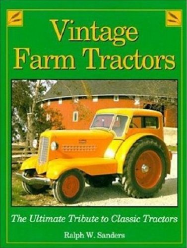 Imagen de archivo de Vintage farm tractors: The ultimate tribute to classic tractors a la venta por HPB-Ruby