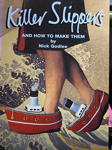 Beispielbild fr Killer Slippers : And How to Make Them zum Verkauf von Better World Books: West