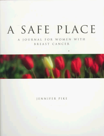 Stock image for A Safe Place : A Journal for Women with Breast Cancer for sale by RareNonFiction, IOBA