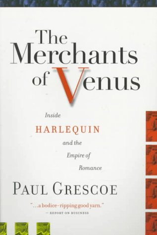 Stock image for The Merchants of Venus : Inside Harlequin and the Empire of Romance for sale by June Samaras