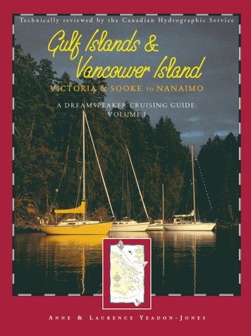 Stock image for A Dreamspeaker Cruising Guide: Gulf Islands and Vancouver Island Sooke to Nanaimo for sale by Irish Booksellers