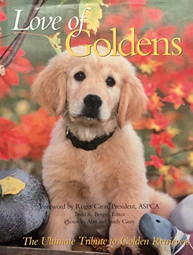 9781551921778: Love of Goldens : The Ultimate Tribute to Golden R