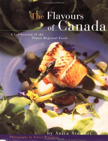 Stock image for The Flavours of Canada : A Celebration of the Finest Regional Foods for sale by Better World Books: West