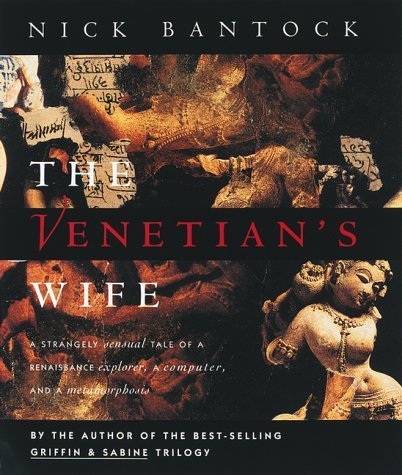 Stock image for The Venetian's Wife : A Strangely Sensual Tale of a Renaissance Explorer, a Computer, and a Metamorphosis for sale by Spiritwood Books