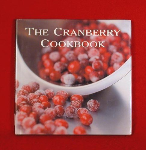 Imagen de archivo de The Cranberry Cookbook a la venta por Dragonfly Books