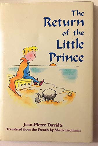 Imagen de archivo de The Return of the Little Prince a la venta por ThriftBooks-Atlanta