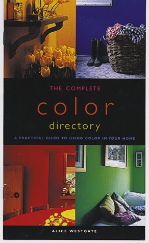 Stock image for Complete Color Directory : A Practical Guide to Using Color in Your Home for sale by Better World Books