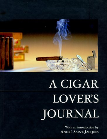 Imagen de archivo de A Cigar Lover's Journal (A Taste of Indulgence Series) a la venta por Ergodebooks