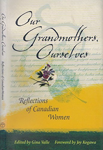 Our Grandmothers, Ourselves Reflections of Canadian Women: Reflections of Canadian Women