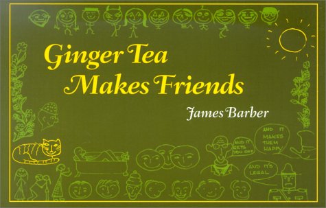 Ginger Tea Makes Friends (Ginger Tea Series) (9781551922843) by Barber, James