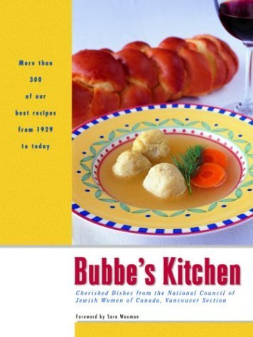 BUBBE'S KITCHEN Cherished Dishes from the National Council of Jewish Women of Canada, Vancouver S...