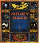Beispielbild fr Money Magic : Spells and Enchantment to Attract Wealth and Abundance zum Verkauf von Better World Books