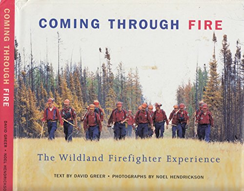 Coming Through Fire: The Wildland Firefighter Experience (9781551923246) by Greer, David