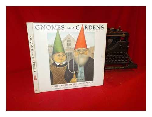 9781551923499: Gnomes and Gardens. A Field Guide to the Little People.