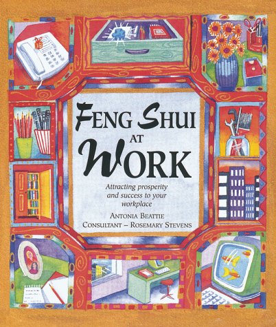 Imagen de archivo de Feng Shui at Work Attracting Prosperity and Success to Your Workplace a la venta por Virtuous Volumes et al.