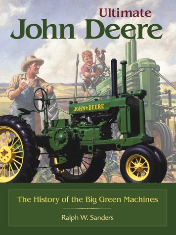 Stock image for Ultimate John Deere: The history of the big green machines for sale by Half Price Books Inc.