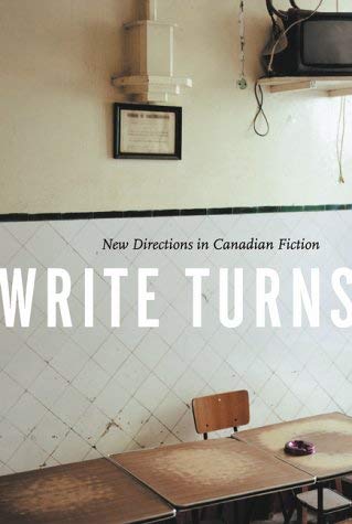 Stock image for Write Turns: New Directions in Canadian Fiction for sale by Eric James