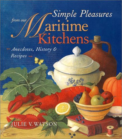 Beispielbild fr Simple Pleasures from Our Maritime Kitchens: Anecdotes, History, and Recipes zum Verkauf von First Coast Books