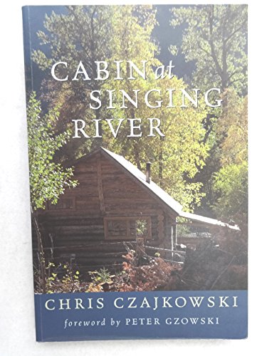 Imagen de archivo de Cabin at Singing River: Building a Home in the Wilderness [Advanced Reading Copy ] a la venta por Eric James