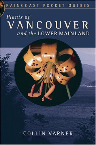 Beispielbild fr Plants of Vancouver and the Lower Mainland (Raincoast Pocket) zum Verkauf von Gulf Coast Books