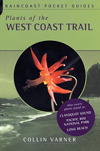 Plants of the West Coast Trail (Raincoast Pocket) (9781551924816) by Varner, Collin