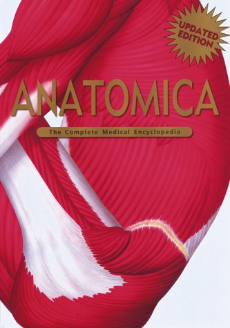 Stock image for Anatomica : The Complete Medical Encyclopedia (Updated Edition) for sale by Bay Used Books